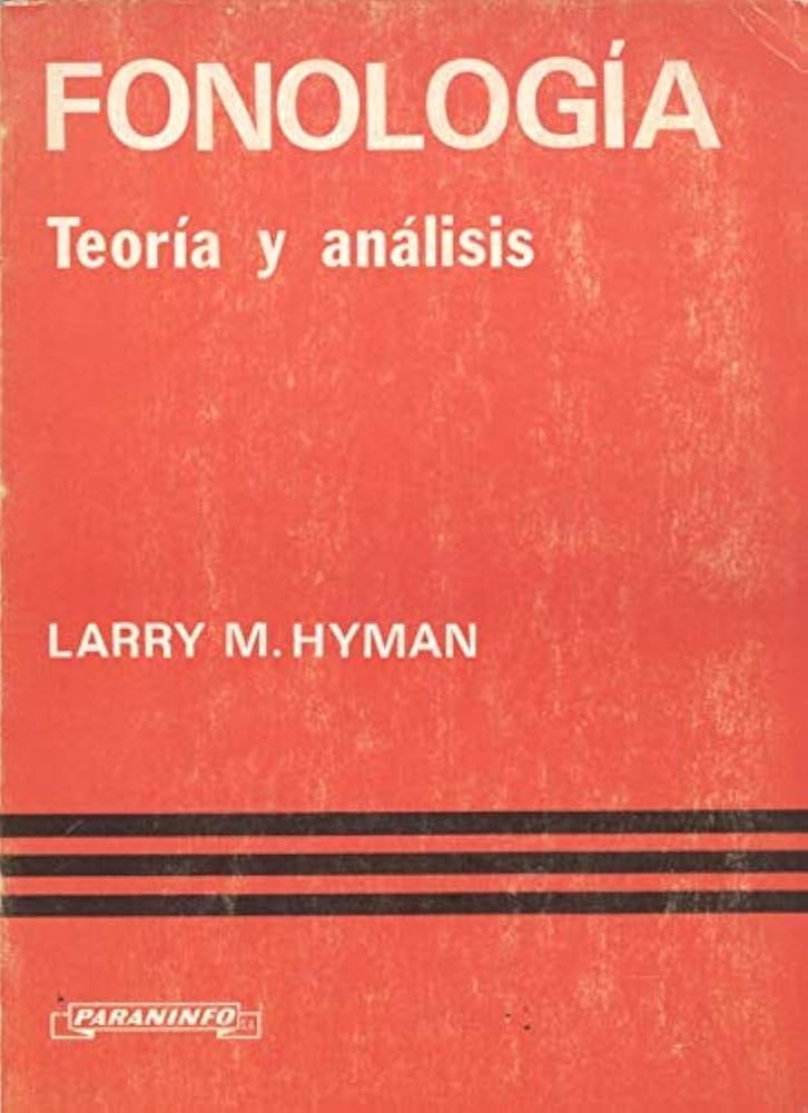 (1980) Fonología. Teoría y análisis. 315 pp.
Traducción de Rafael Monroy Casas